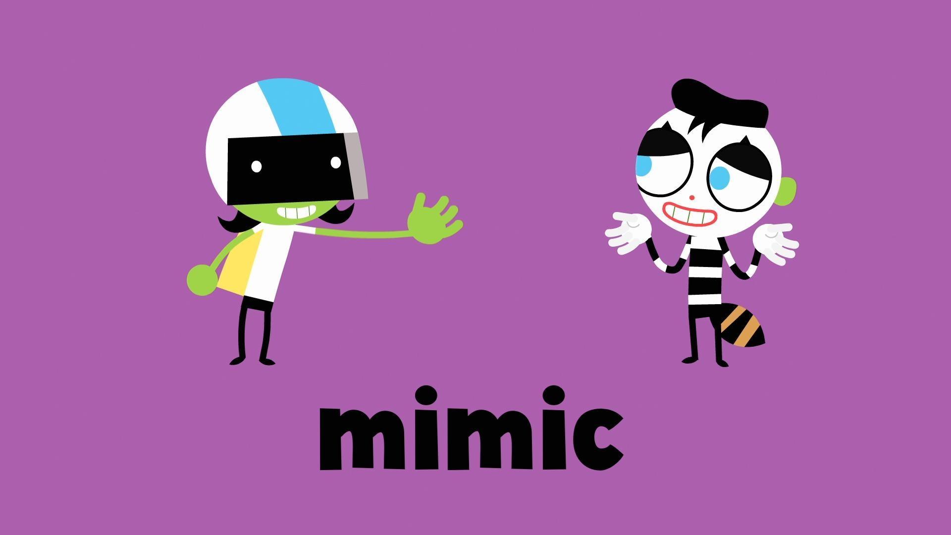 The word of the week is "mimic"!
