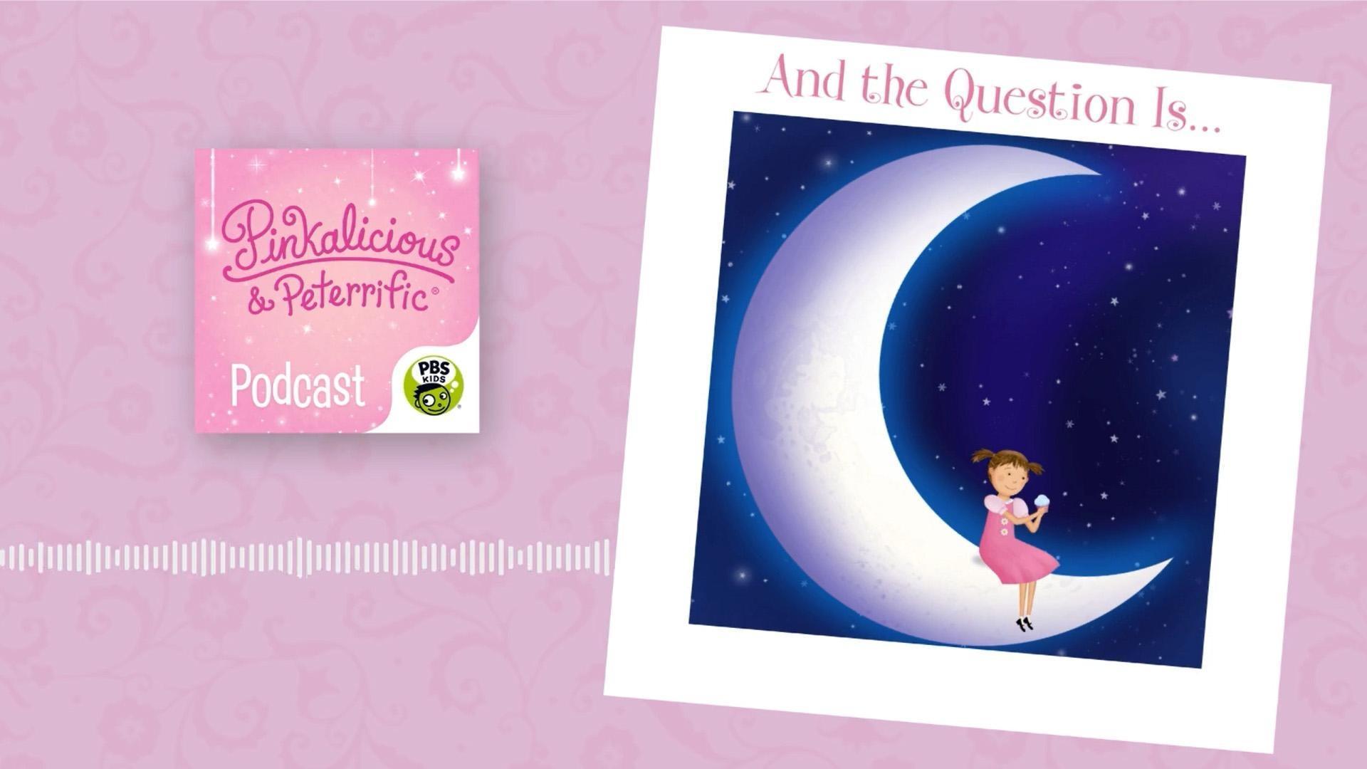Pinkalicious and Peter answer questions from their listening friends!