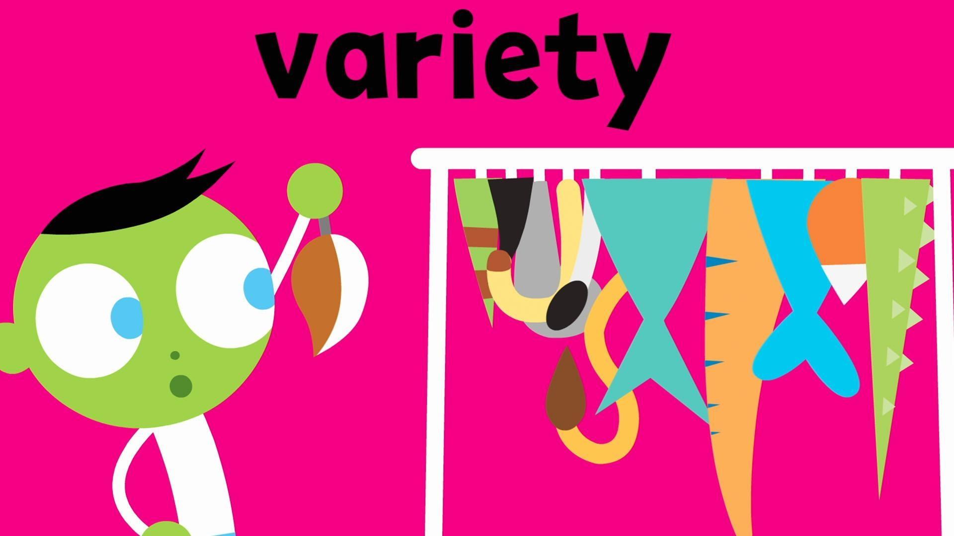 The word of the week is "variety"!