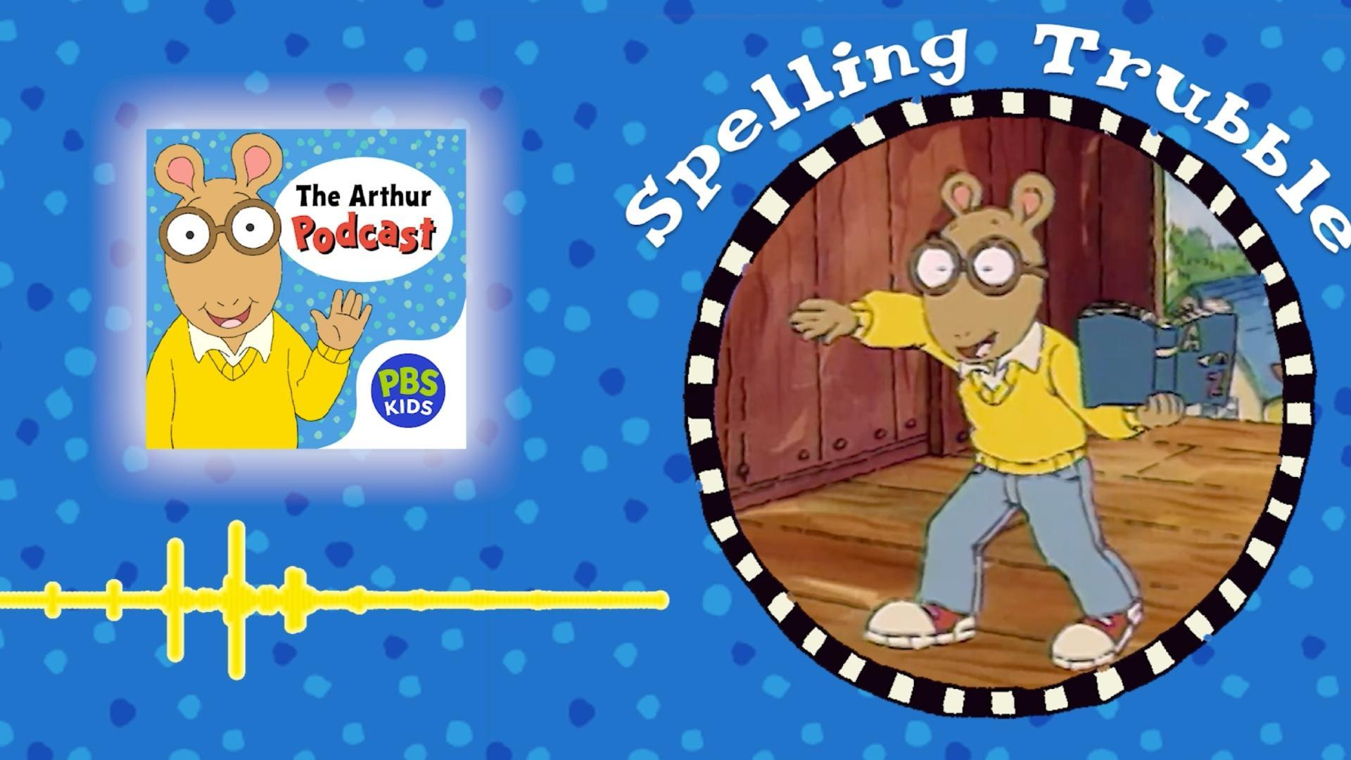 Arthur's participating in the school-wide spellathon. But will he be up to the challenge?