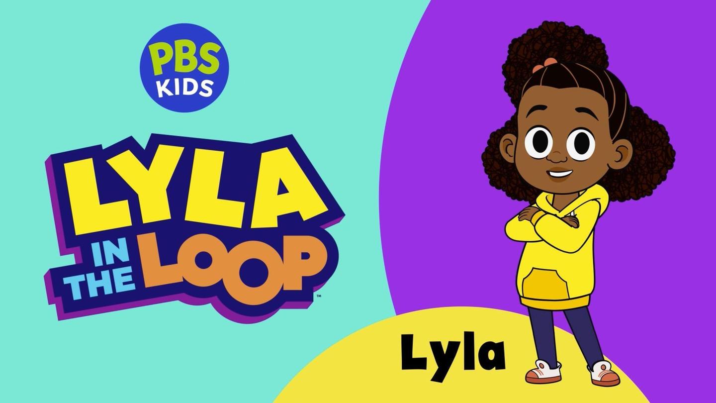 Lyla in the Loop - Lyla Video Collection Videos PBS KIDS
